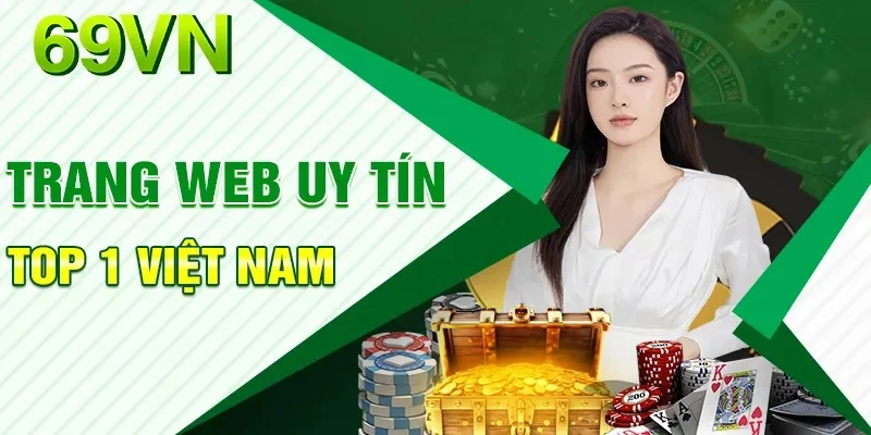 Tổng quan về thương hiệu giải trí uy tín 69VN